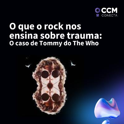 O que o rock nos ensina sobre trauma: o caso de Tommy do The Who