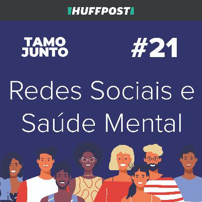 Redes Sociais e Saúde Mental: Com MM Izidoro - Tamo Junto #21
