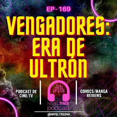 Nivel Tres #169 - Tony Stark, humor raro y fórmula Marvel (con Gerardeno) | Avengers: Era de Ultron