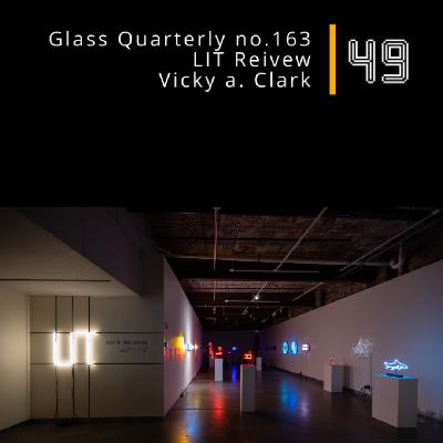 EP 49: Glass Quarterly no.163 - LIT Review by Vicky A. Clark
