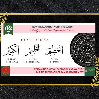 Day 11 Al Khabir_The All-Aware, Al Halim_The Forbearing, & Al Azim_The Al-Mighty Day 11 Al Khabir_The All-Aware, Al Halim_The Forbearing, & Al Azim_The Al-Mighty