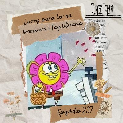 #238 Livros para ler na Primavera