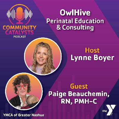 18. Community Catalysts Greater Nashua: OwlHive Perinatal Education and Consulting 18. Community Catalysts Greater Nashua: OwlHive Perinatal Education and Consulting