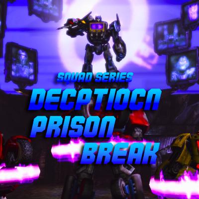 Squad Series | Transformers: Prison Break
