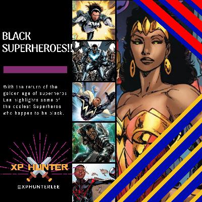 S4 Ep.7 - Black Super Heros