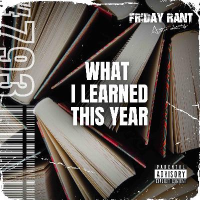 What I learned this year | Friday Rant with Austin Linney | Construct your life #793 What I learned this year | Friday Rant with Austin Linney | Construct your life #793