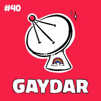 #40 Gaydar