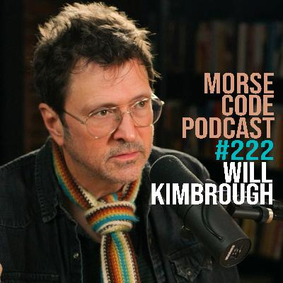 Will Kimbrough on John Prine, Jimmy Buffett, and the Real Life of a Working Musician | MCP #222 Will Kimbrough on John Prine, Jimmy Buffett, and the Real Life of a Working Musician | MCP #222
