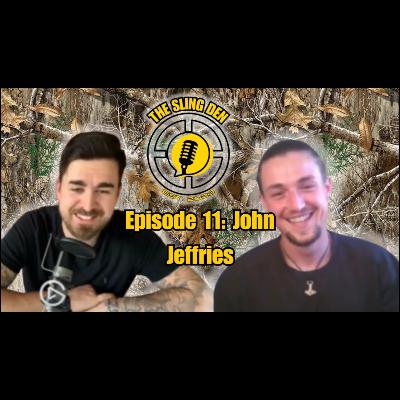 The Sling Den Slingshot Podcast Episode 11: John Jeffries