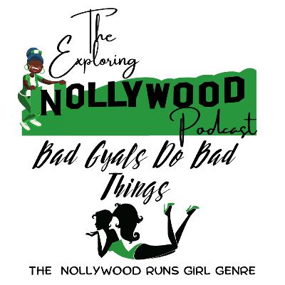 The Nollywood Runs Girl Genre : Bad Gyals