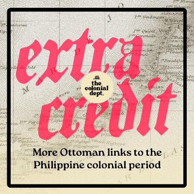 Extra Credit: More Ottoman links to the Philippine colonial period Extra Credit: More Ottoman links to the Philippine colonial period
