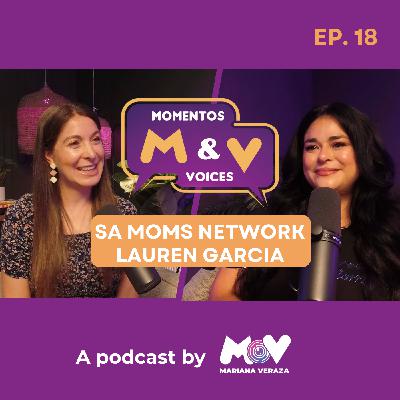 LAUREN GARCIA: MOTHERHOOD, COMMUNITY & FINDING YOURSELF AGAIN | Momentos & Voices by Mariana Veraza