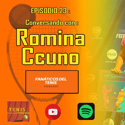 FANÁTICOS DEL TENIS Capitulo #23 : Conversando con Romina Ccuno, presente de nuestro tenis femenino y lo que vendrá en la gira de la Legión Sudamericana.