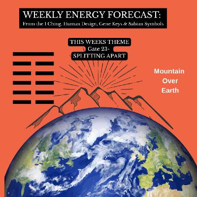 May 10–15 Energy Forecast | Mountain Over Earth | Gate 23, Throat Chakra & Simplicity