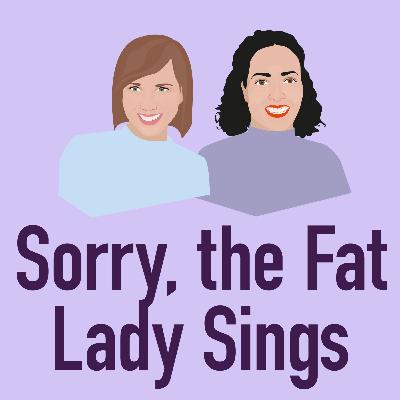 Sorry, the Fat Lady is einsam.