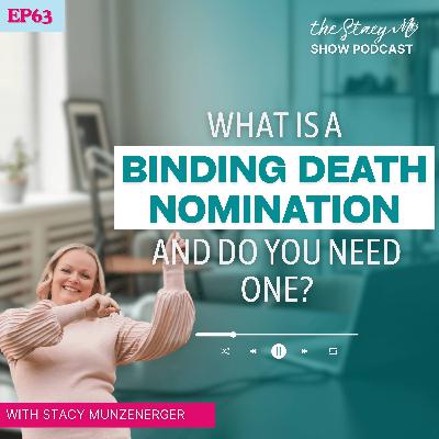 Episode 63: What is a Binding Death Nomination and Why Do You Need One?