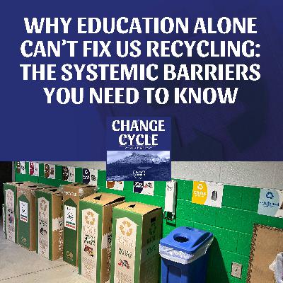 Why Education Alone Can’t Fix US Recycling: The Systemic Barriers You Need To Know Why Education Alone Can’t Fix US Recycling: The Systemic Barriers You Need To Know