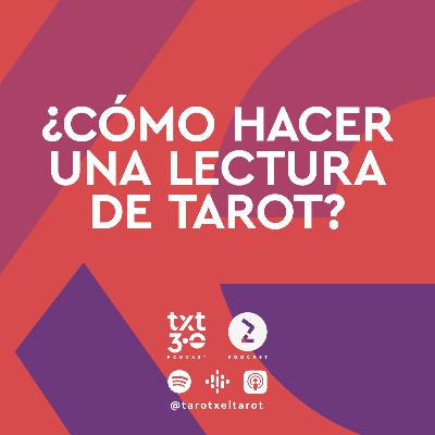06 - TxT 3.0 - COMO HACER UNA LECTURA DE TAROT