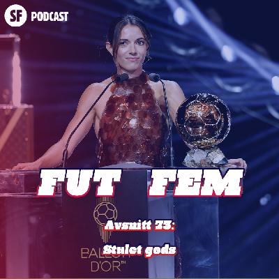 FUT FEM #73 – Stulet gods