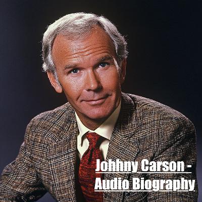 Johnny Carson - Audio Biography Johnny Carson - Audio Biography