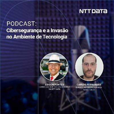 177 - Cibersegurança e a invasão no ambiente de tecnologia