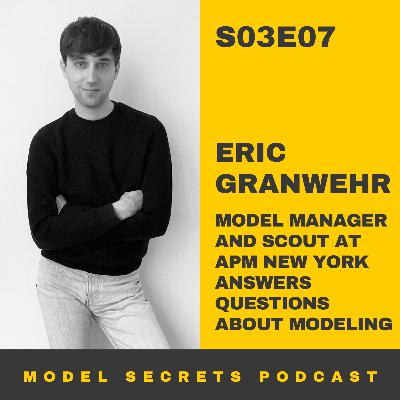 Model manager & scout answers questions about modeling | Eric Granwehr, APM New York