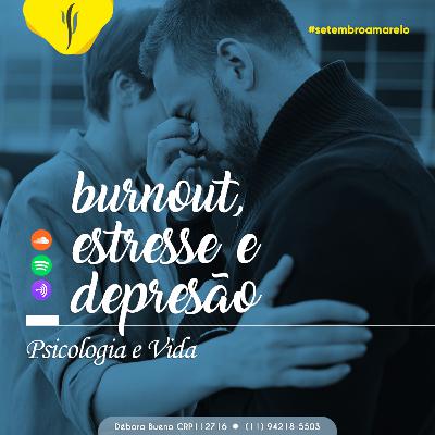 Qual a diferença entre Estresse, Burnout e Depressão?