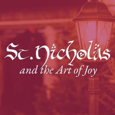 St. Nicholas and the Art of Joy St. Nicholas and the Art of Joy