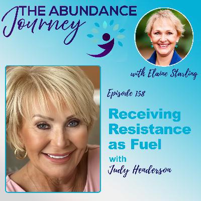 Receiving Resistance as Fuel with Judy Henderson