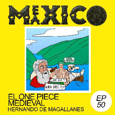 EP50: El One Piece medieval - Hernando de Magallanes (con Brigidonches)