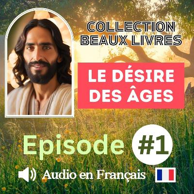 Emmanuel : Dieu avec nous – La Gloire de l'Amour Divin | The Desire of Ages in French