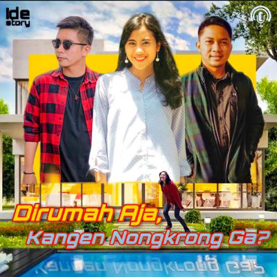 Episode 31 : Dirumah Aja, Kangen Nongkrong Ga ?