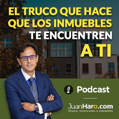 Episode 719: «El truco que hace que los inmuebles te encuentren a ti» por Juan Haro Episode 719: «El truco que hace que los inmuebles te encuentren a ti» por Juan Haro