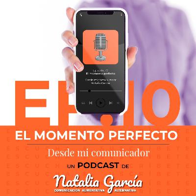10 - El momento perfecto