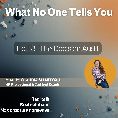 #18 The Decision Audit #18 The Decision Audit
