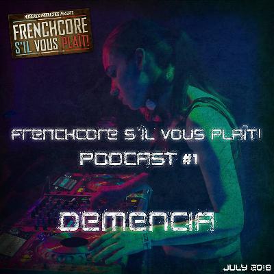 Frenchcore S'il Vous Plait Podcast 01: Demencia