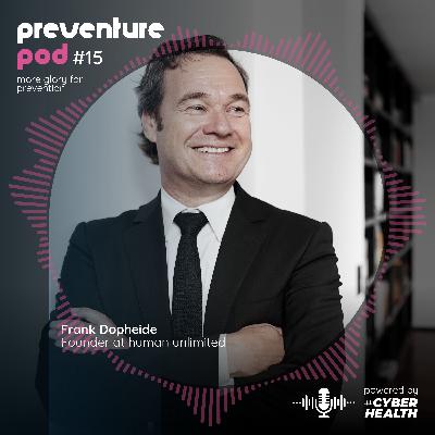 EP. 15 PREVENTURE POD - Purpose & Prävention - mit Frank  Dopheide von human unlimited