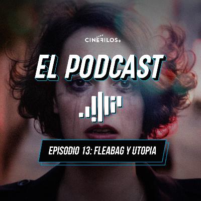 Episodio 13: Fleabag y Utopía Episodio 13: Fleabag y Utopía