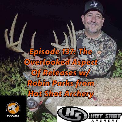 Episode 137: The Overlooked Aspect of Releases w/ Robin Parks from Hot Shot Archery