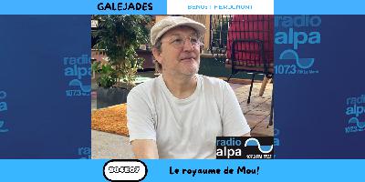 Galéjades – Le royaume de Mou!