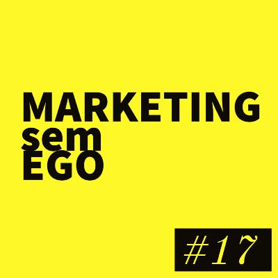 Ep. 17 - Marketing faz mal para as pessoas? Ep. 17 - Marketing faz mal para as pessoas?