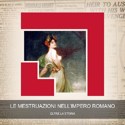 Le Mestruazioni nell'Impero Romano
