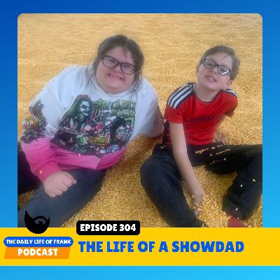 Episode 304: The Life of a Showdad