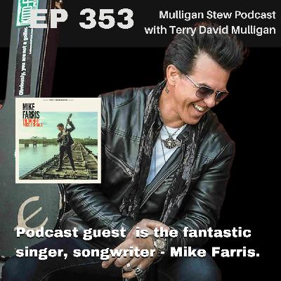 EP 553 | Podcast guest  is the fantastic singer, songwriter - Mike Farris.