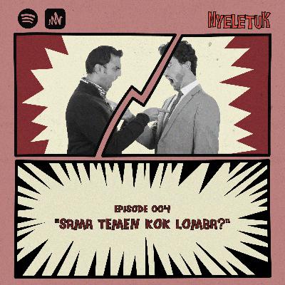 004 - Sama Temen Kok Lomba?
