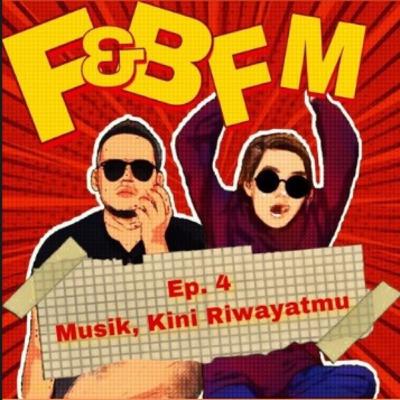 F&B FM - Musik, Riwayatmu Kini F&B FM - Musik, Riwayatmu Kini