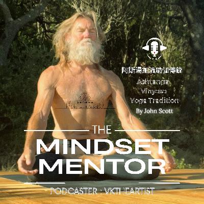 John Scott Yoga - The Mindset Mentor Series By Victor Kumar