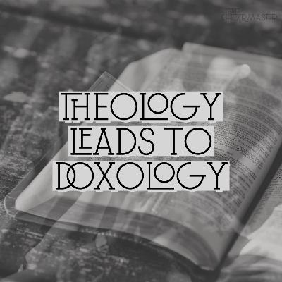 Grace Note: Theology Leads to Doxology Grace Note: Theology Leads to Doxology