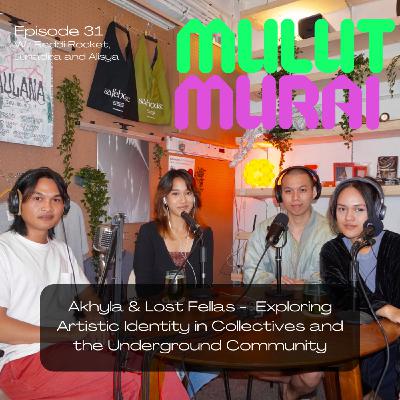 31 - Akhyla and Lost Fellas - Exploring Artistic Identity in Collectives and the Underground Community 31 - Akhyla and Lost Fellas - Exploring Artistic Identity in Collectives and the Underground Community