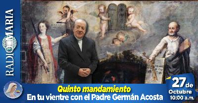 El catecismo con el Padre Acosta – “Quinto mandamiento, no matar según los cardenales” – 27 de octubre de 2025